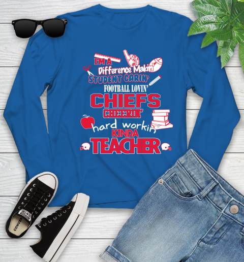 Kansas City Chiefs NFL I'm A Difference Making Student Caring Football Loving Kinda Teacher Youth Long Sleeve 10