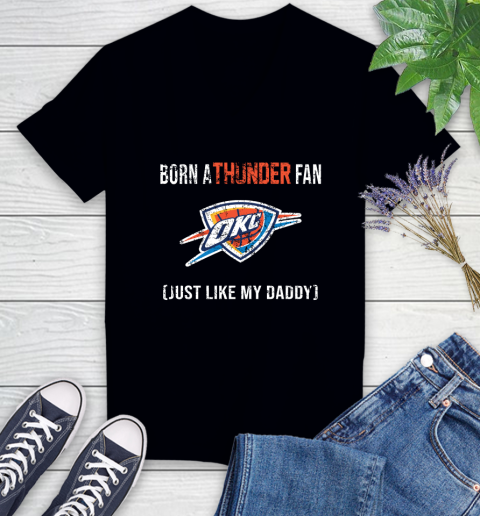 NBA Oklahoma City Thunder Loyal Fan Just Like My Daddy Basketball Shirt Women's V-Neck T-Shirt
