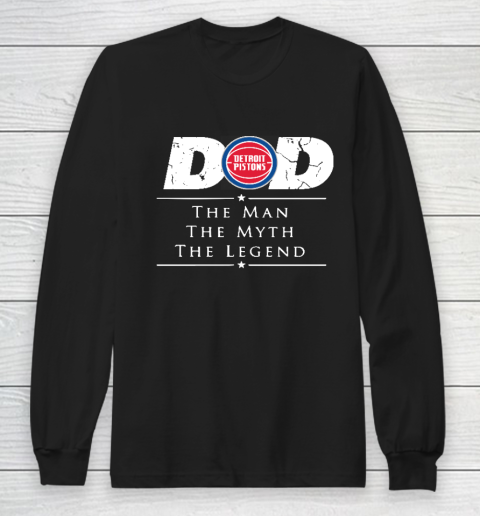 Detroit Pistons NBA Basketball Dad The Man The Myth The Legend Long Sleeve T-Shirt