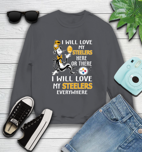 NFL Football Pittsburgh Steelers I Will Love My Steelers Everywhere Dr Seuss Shirt Sweatshirt 6