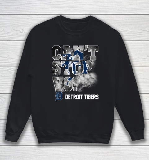 MLB Detroit Tigers Baseball Can't Stop Vs Detroit Tigers Sweatshirt