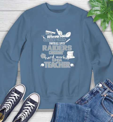 Oakland Raiders NFL I'm A Difference Making Student Caring Football Loving Kinda Teacher Sweatshirt 8