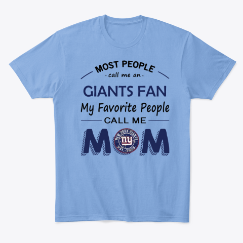 6ozt people call me new york giants fanmom classic t shirt 2 front carolina blue