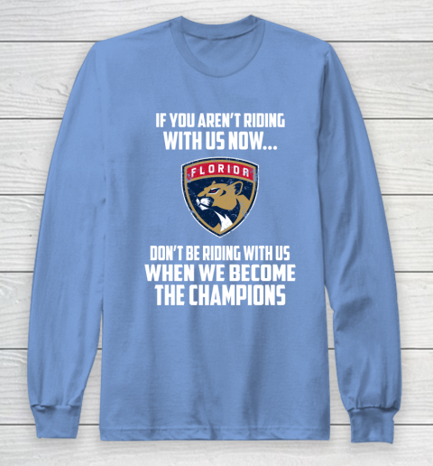 NHL Florida Panthers Hockey We Become The Champions Long Sleeve T-Shirt 8