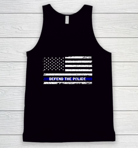 Defend The Blue Shirt  Defend The Police American Flag Thin Blue Line 2020 Tank Top