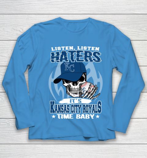 Listen Haters It is ROYALS Time Baby MLB Youth Long Sleeve 5
