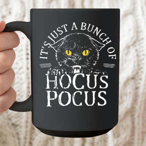 Hocus Pocus Funny Cat Shirt It's Just A Bunch Of Hocus Pocus Funny Cat Ceramic Mug 15oz
