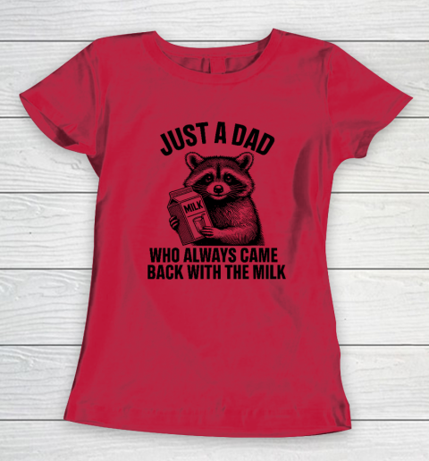 Funny Raccoon Just A Dad Who Always Came Back With The Milk Women's T-Shirt 6