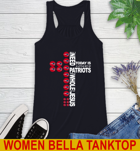 NFL All I Need Today Is A Little Bit Of New England Patriots Cross Shirt Racerback Tank 8