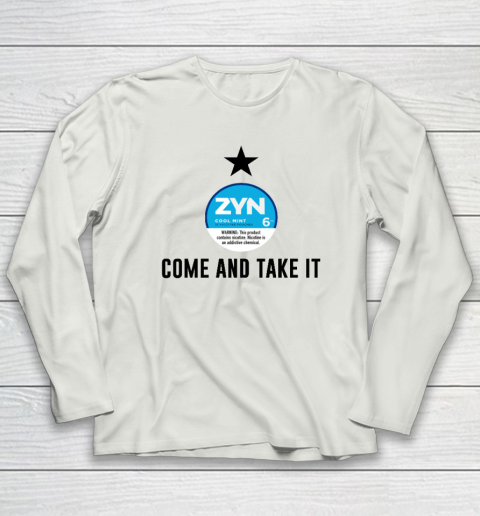 Come And Take It Zyn Long Sleeve T-Shirt 7