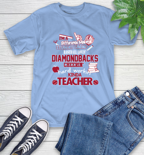 Arizona Diamondbacks MLB I'm A Difference Making Student Caring Baseball Loving Kinda Teacher T-Shirt 12