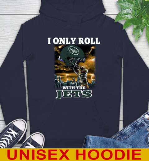 New York Jets NFL Football I Only Roll With My Team Sports Hoodie 3