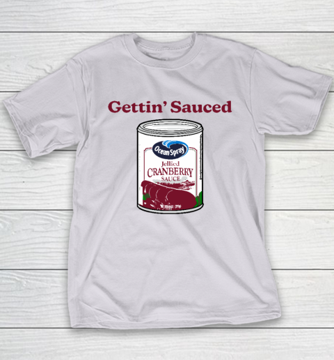 Getting' Sauced Funny Cranberry Sauce Thanksgiving Costume Youth T-Shirt 3