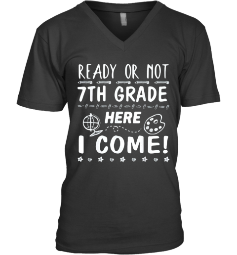 Ready Or Not 7Th Grade Here I Come V-Neck T-Shirt