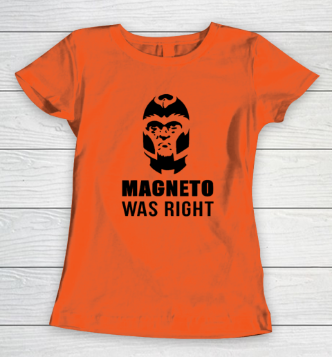 Magneto Was Right Funny Women's T-Shirt 2