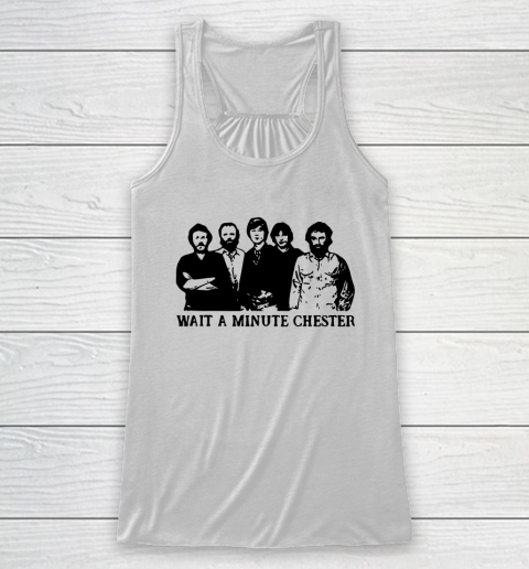 Wait A Minute Chester April Wine Racerback Tank