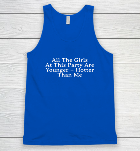 Selena Gomez All The Girls At This Party Are Younger And Hotter Than Me Tank Top 3