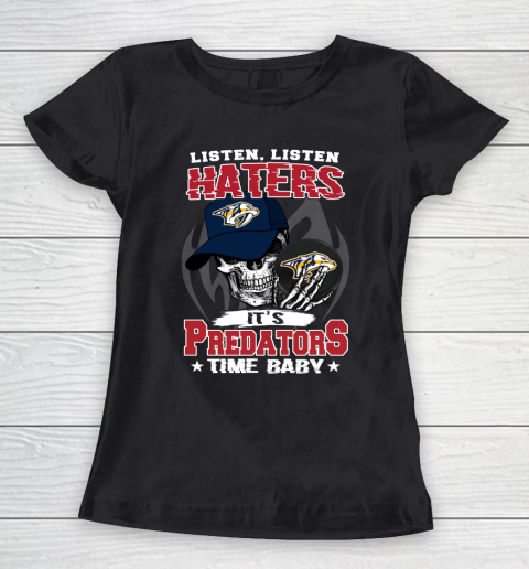 Listen Haters It is PREDATORS Time Baby NHL Women's T-Shirt