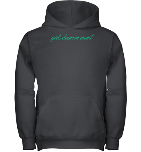 Hoes For Clothes Girls Deserve Weed Youth Hoodie