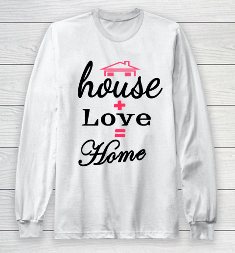 Father's Day Funny Gift Ideas Apparel  Father Day House Home Long Sleeve T-Shirt