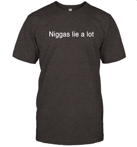 Yesjulz Shirt Niggas Lie A Lot T-Shirt - Rookbrand