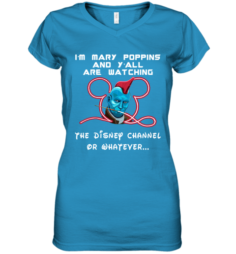 zvz6 yondu im mary poppins and yall are watching disney channel shirts women v neck t shirt 39 front sapphire