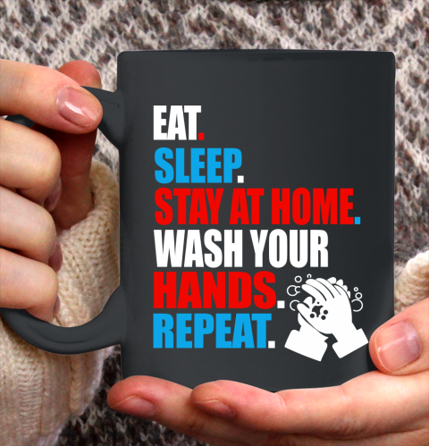 Coronavirus Shirt  Eat Sleep Stay At Home Wash Your Hands Repeat Shirt 135