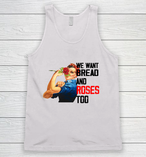 We Want Bread And Roses Too Tee Tank Top