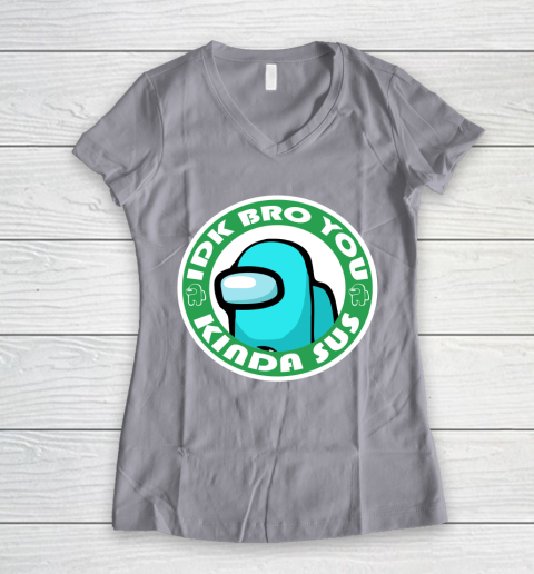 Among Us Shirt Idk Bro You Kinda Sus Women's V-Neck T-Shirt 2