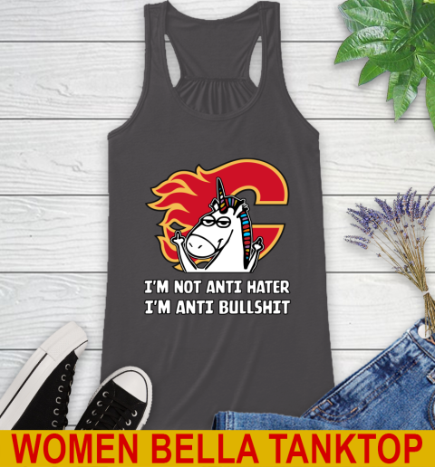 Calgary Flames NHL Hockey Unicorn I'm Not Anti Hater I'm Anti Bullshit Racerback Tank 12