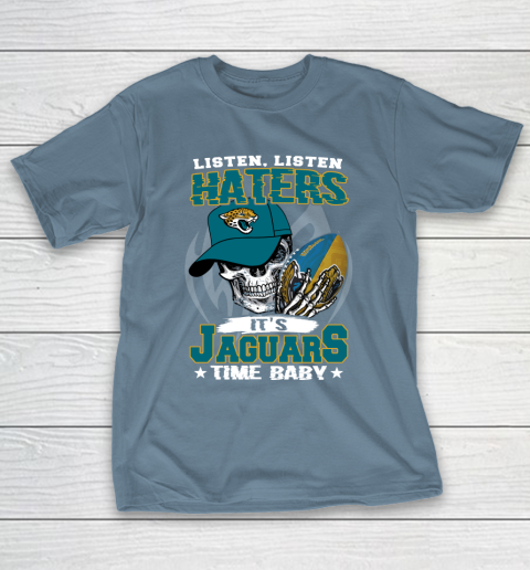 Listen Haters It is JAGUARS Time Baby NFL T-Shirt 6