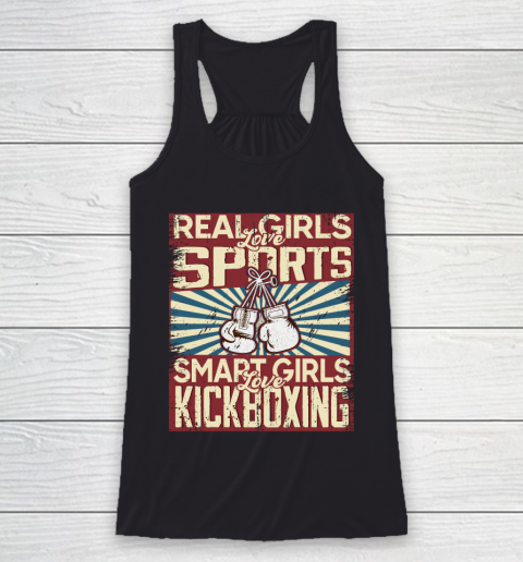 Real girls love sports smart girls love kickboxing Racerback Tank