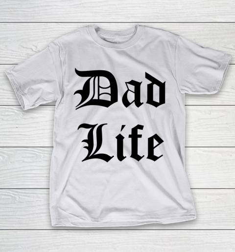 Father's Day Funny Gift Ideas Apparel  Dad Life T-Shirt 9