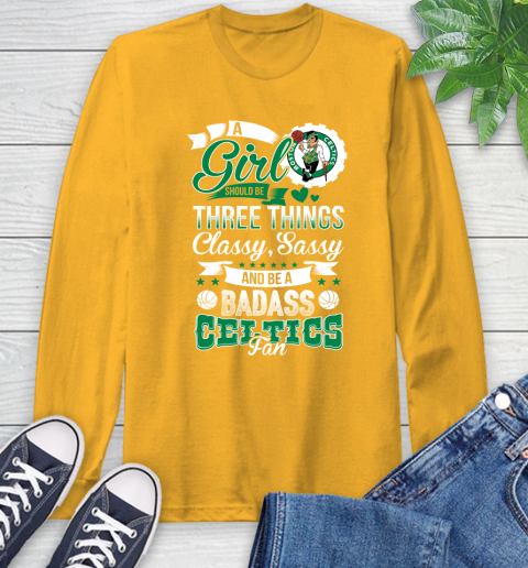 Boston Celtics NBA A Girl Should Be Three Things Classy Sassy And A Be Badass Fan Long Sleeve T-Shirt 2