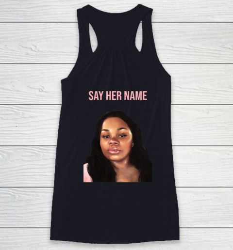 Arrest the cops who killed Breonna Taylor- Say Her Name Racerback Tank 15