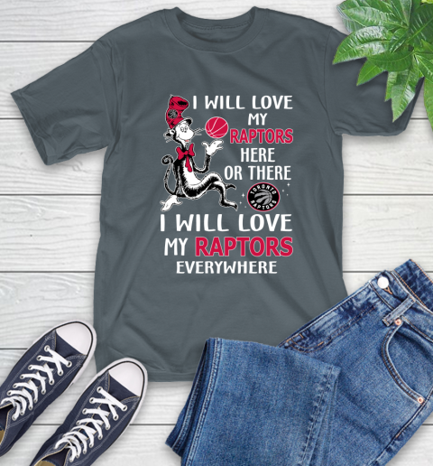 NBA Basketball Toronto Raptors I Will Love My Raptors Everywhere Dr Seuss Shirt T-Shirt 7