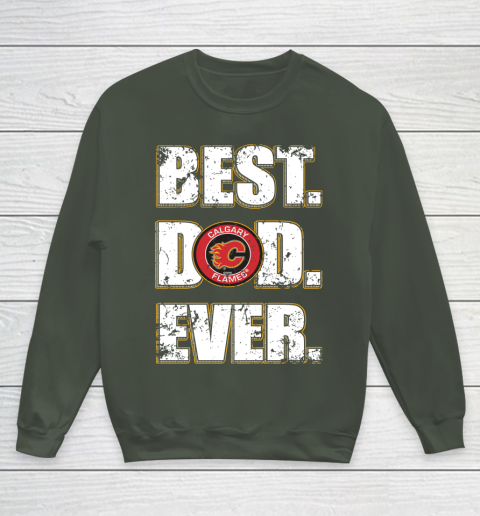 NHL Calgary Flames Hockey Best Dad Ever Family Shirt Youth Sweatshirt 8