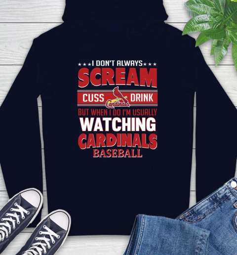 St.Louis Cardinals MLB I Scream Cuss Drink When I'm Watching My Team Hoodie 3