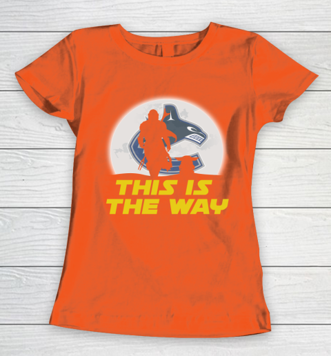 Vancouver Canucks NHL Ice Hockey Star Wars Yoda And Mandalorian This Is The Way Women's T-Shirt 3