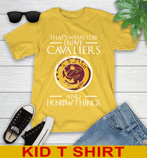 Cleveland Cavaliers NBA Basketball That's What I Do I Love My Team And I Know Things Game Of Thrones 105