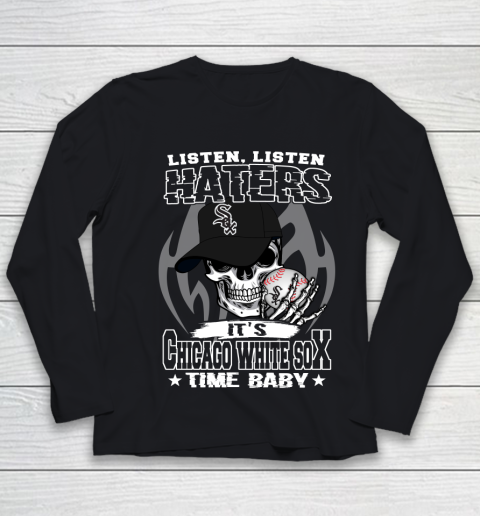 Listen Haters It is WHITE SOX Time Baby MLB Youth Long Sleeve