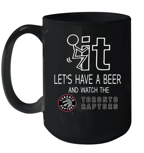 Toronto Raptors Basketball NBA Let's Have A Beer And Watch Your Team Sports Ceramic Mug 15oz