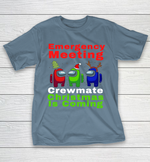 Among Us Emergency Meeting Crewmate Christmas Is Coming T-Shirt 6