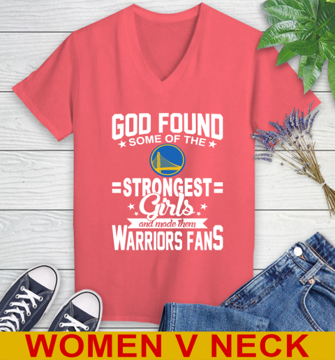 Golden State Warriors NBA Basketball God Found Some Of The Strongest Girls Adoring Fans Women's V-Neck T-Shirt 6