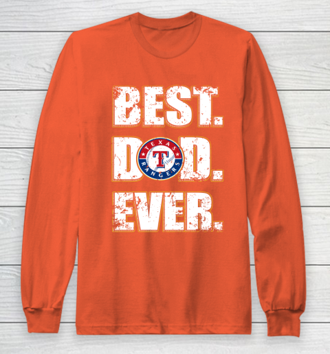 MLB Texas Rangers Baseball Best Dad Ever Family Shirt Long Sleeve T-Shirt 3