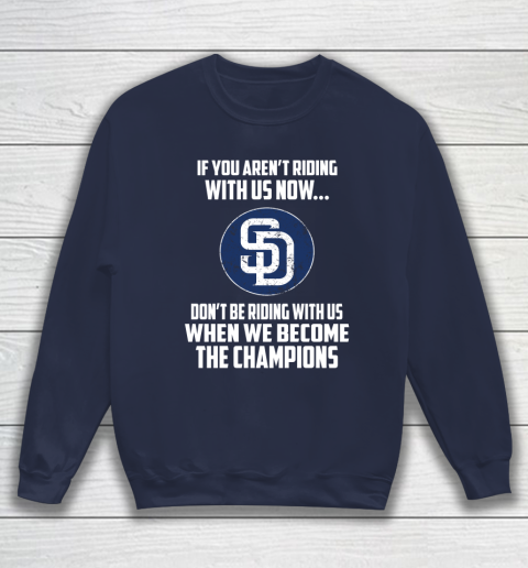 MLB San Diego Padres Baseball We Become The Champions Sweatshirt 2