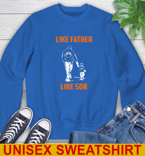 Edmonton Oilers NHL Hockey Like Father Like Son Sports Sweatshirt 11