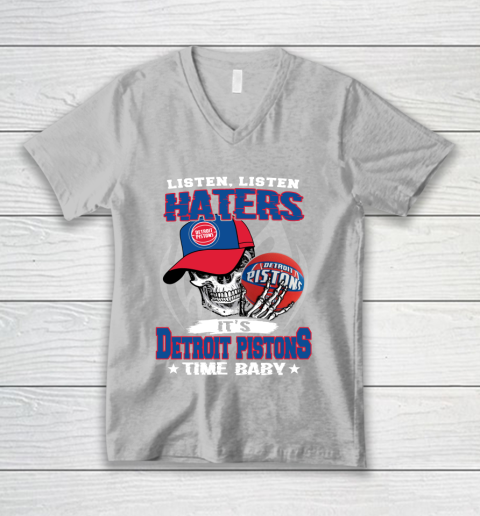Listen Haters It is PISTONS Time Baby NBA V-Neck T-Shirt 3