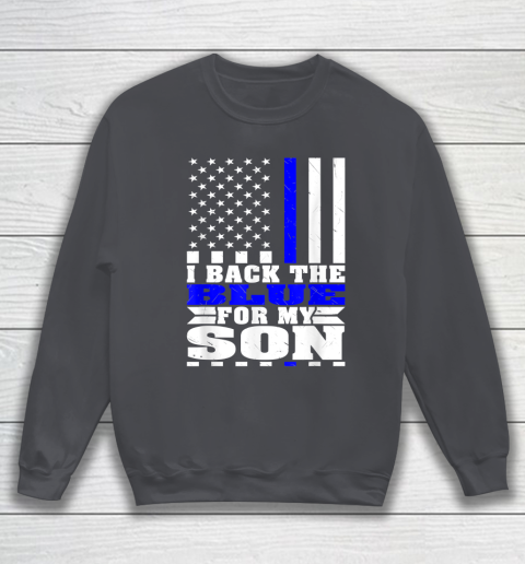 I Back The Blue For My Son Proud Police Mom Dad Cops Parent Thin Blue Line Sweatshirt 4
