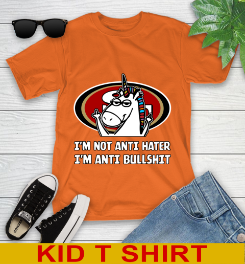 San Francisco 49ers NFL Football Unicorn I'm Not Anti Hater I'm Anti Bullshit Youth T-Shirt 7